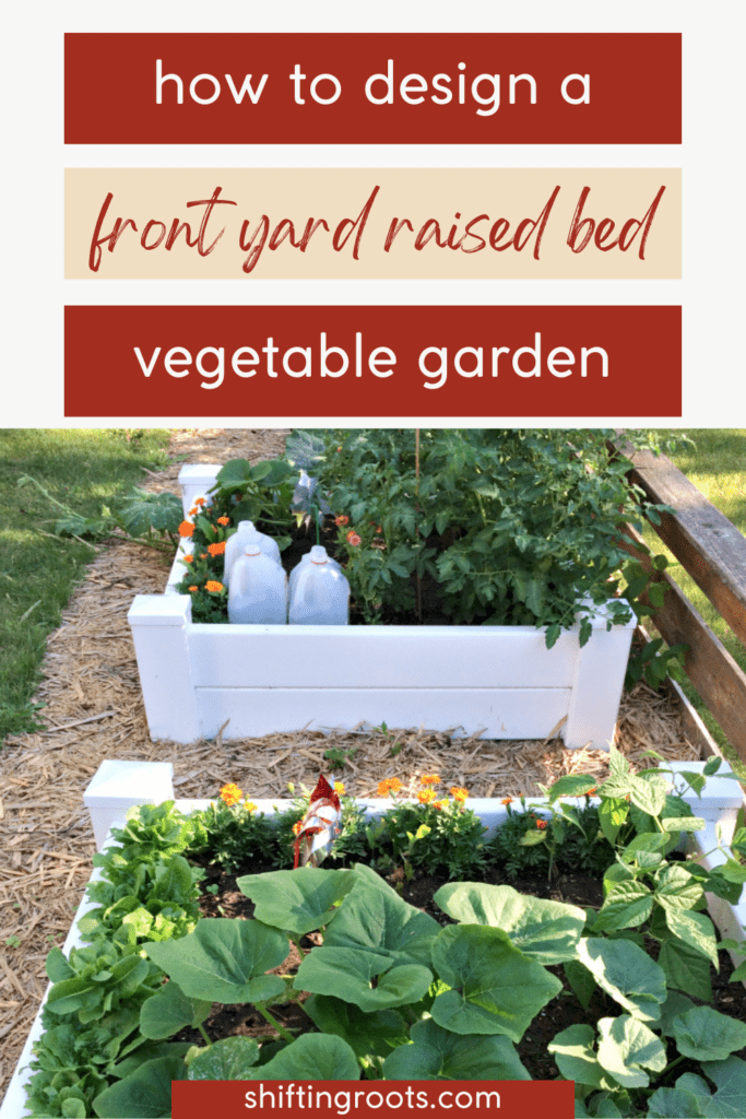 How to Design a Front Yard Raised Bed Vegetable Garden | Shifting Roots