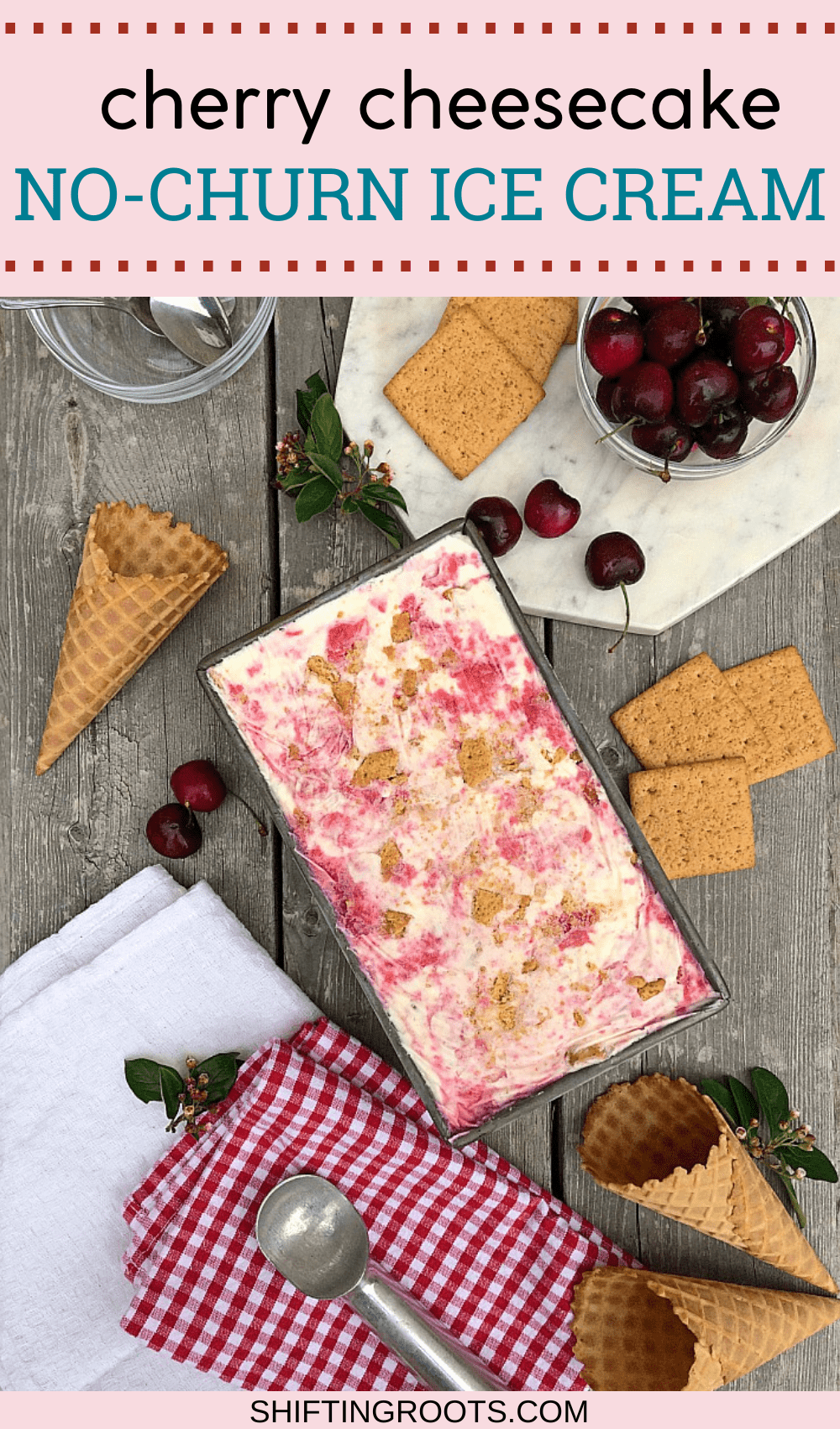 No Churn Cherry Cheesecake Ice Cream | Shifting Roots